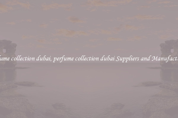 perfume collection dubai, perfume collection dubai Suppliers and Manufacturers