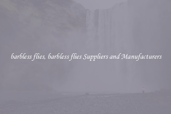 barbless flies, barbless flies Suppliers and Manufacturers