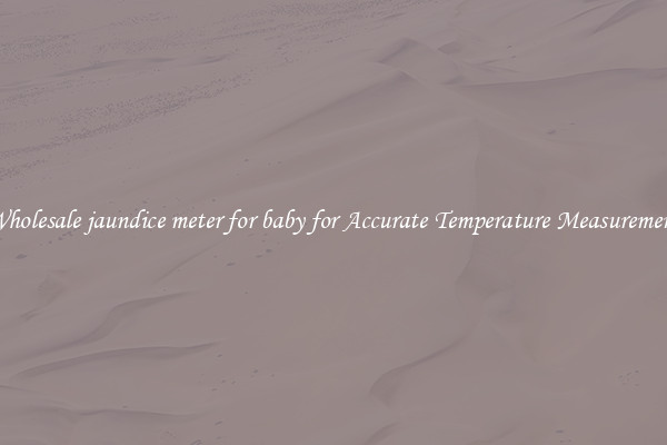 Wholesale jaundice meter for baby for Accurate Temperature Measurement