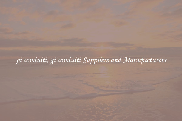 gi conduiti, gi conduiti Suppliers and Manufacturers
