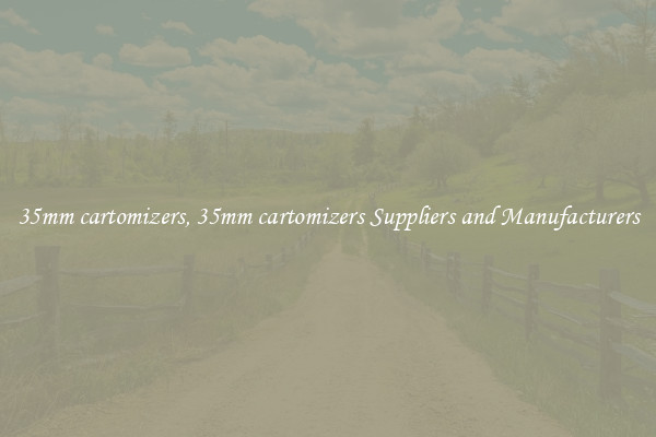 35mm cartomizers, 35mm cartomizers Suppliers and Manufacturers
