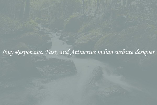 Buy Responsive, Fast, and Attractive indian website designer