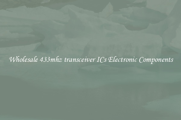 Wholesale 433mhz transceiver ICs Electronic Components