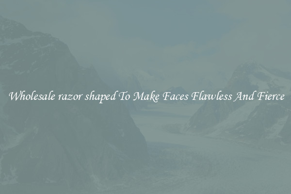 Wholesale razor shaped To Make Faces Flawless And Fierce