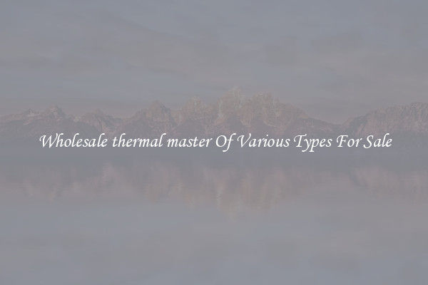 Wholesale thermal master Of Various Types For Sale