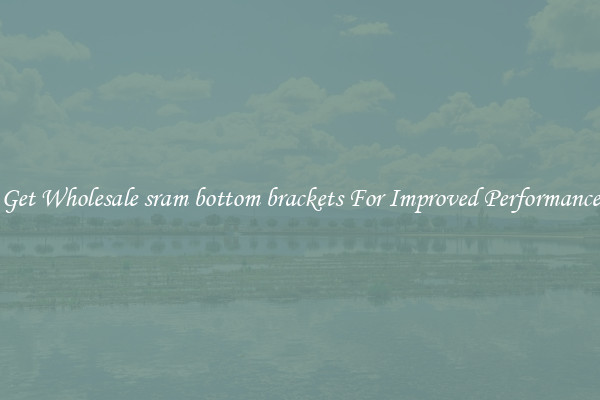 Get Wholesale sram bottom brackets For Improved Performance