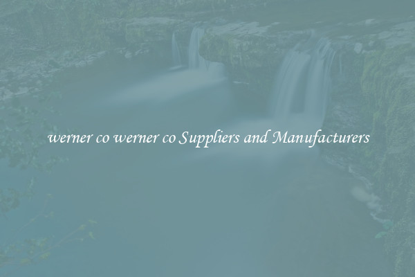 werner co werner co Suppliers and Manufacturers