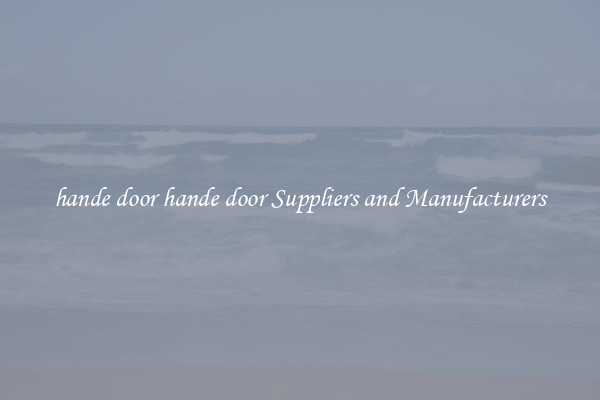 hande door hande door Suppliers and Manufacturers