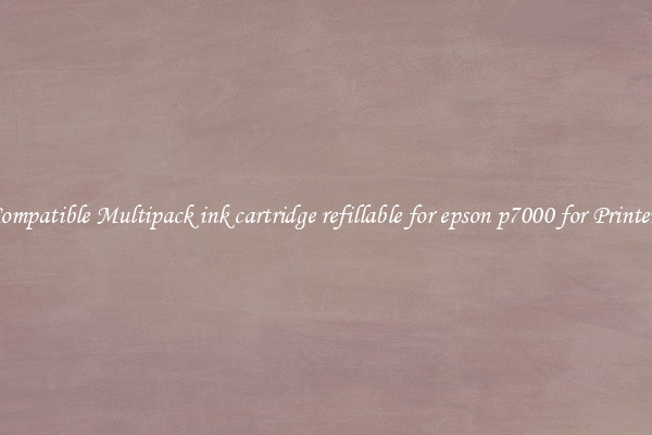 Compatible Multipack ink cartridge refillable for epson p7000 for Printers