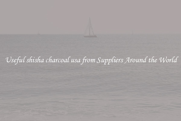 Useful shisha charcoal usa from Suppliers Around the World